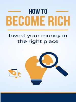 cover image of How to become rich | Invest your money in the right place